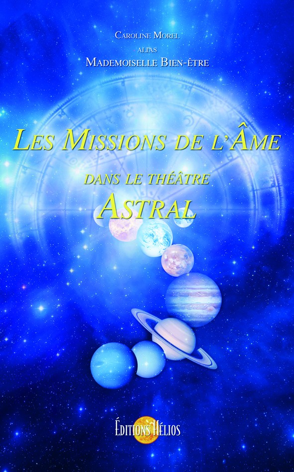 Les missions de l'âme dans le théâtre astral, livre de Caroline Hémarin publié aux éditions Hélios